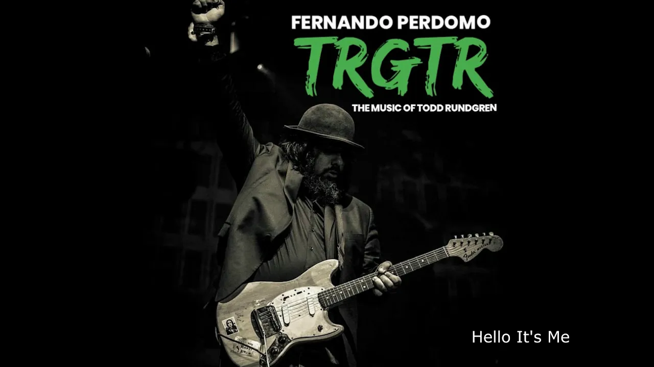 Fernando Perdomo - TRGTR (The Music of Todd Rundgren) Full Album Preview