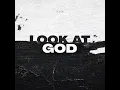 LOOK AT GOD - K.B.W