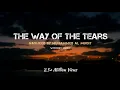 Download Lagu The Way Of The Tears | Nasheed | Lyrics \u0026 Translation | Without Music | Muhammad al Muqit |