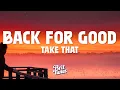 Download Lagu Take That - Back For Good (Lyrics) Whatever I said, whatever I did I didn't mean it