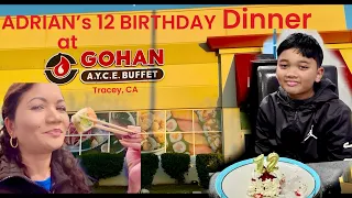 DINNER at GOHAN AYCE BUFFET in Tracey CA for ADRIAN s 12 BIRT AY 01-10-2025