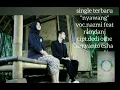 Download Lagu NYAWANG voc.azmy z feat ramdani cipt.dedi othe arr.yanto esha      nyawang# azmy#ramdhani#popsun2022