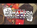 Download Lagu DJ MAMA MUDA X CALON MAMTU PLAT KT VIRAL FYP TIK TOK 2K25 ( Fikri Eneste )