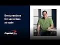 Best practices for serverless at scale Capital One