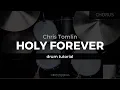 Holy Forever - Chris Tomlin (Drum Tutorial/Play-Through)