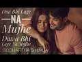 Download Lagu Dua Bhi Lage Na Mujhe Dah Lage Na Mujhe Jab Dil Ko Mere Siddhartha Shukla Rip Tribute Shehnaaz Gill