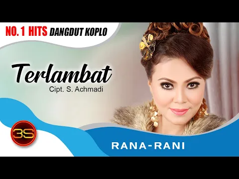 Download MP3 Rana Rani - Terlambat [Official Music Video]