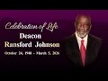 Celebration of Life - Deacon Ransford Johnson