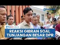 Download Lagu Wapres Gibran Irit Bicara Dicecar Tunjangan DPR Fantastis, Beda Reaksi soal Wakil Rakyat Asyik Joget