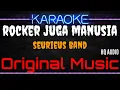 Download Lagu Karaoke Rocker Juga Manusia ( Original Music ) HQ Audio - Seurieus Band