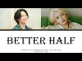 Download Lagu Better Half | Omoinotake | feat. JEONGHAN of SEVENTEEN | Color Coded Lyrics | (Han/Rom/Eng) | Cosmo