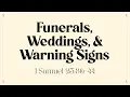 Funerals Weddings and Warning Signs