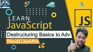 JavaScript Destructuring From Basics to Adv Effortless Code Simplification JS Roadmap2024 Hindi