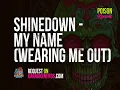 Shinedown - My Name (Wearing Me Out) [Karaoke version]