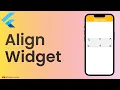 Align Widget in Flutter Axis Alignment Align Position Widget Flutter Tutorial