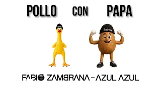 Fabio Zambrana , Azul Azul - Pollo Con Papa