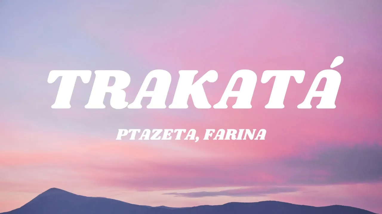 Ptazeta, Farina - Trakatá (Lyrics/Letra)