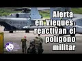 Alerta en Vieques: reactivan el polígono militar