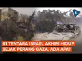 Lagu 61 Tentara Israel Akhiri Hidup sejak Perang di Gaza, Apa Penyebabnya?