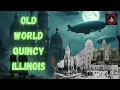 OLD WORLD QUINCY ILLINOIS