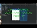 Using Android Constraint Layout - Part 2