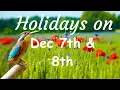 Holidays on Dec 7th 8th you can celebrate