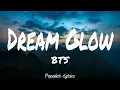 Download Lagu Dream Glow (Lyrics) - BTS (Feat. Charli XCX)
