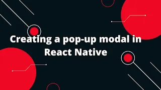 Creating a pop-up modal in React Native How to Implement Modal Dialogs in React Native