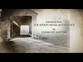 Selections from THE SPOON RIVER ANTHOLOGY by Edgar Lee Masters