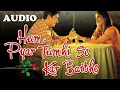 Lagu Hum Pyar Tumhi Se - Hum Pyar Tumhi Se Kar Baithe | Romantic Bollywood Movie Song | Audio Song
