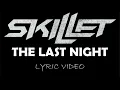 Lagu Skillet - The Last Night - 2006 - Lyric Video