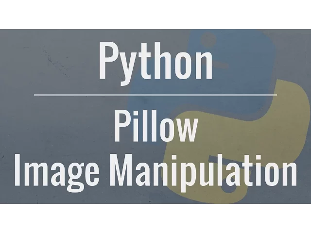 Python Tutorial: Image Manipulation with Pillow (16 min)