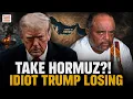 You Are Losing Roland Rips Idiot Trump s Plan to Claim Strait of Hormuz as U S Territory