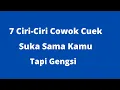 Download Lagu 7  CIRI-CIRI COWOK CUEK SUKA SAMA KAMU TAPI GENGSI
