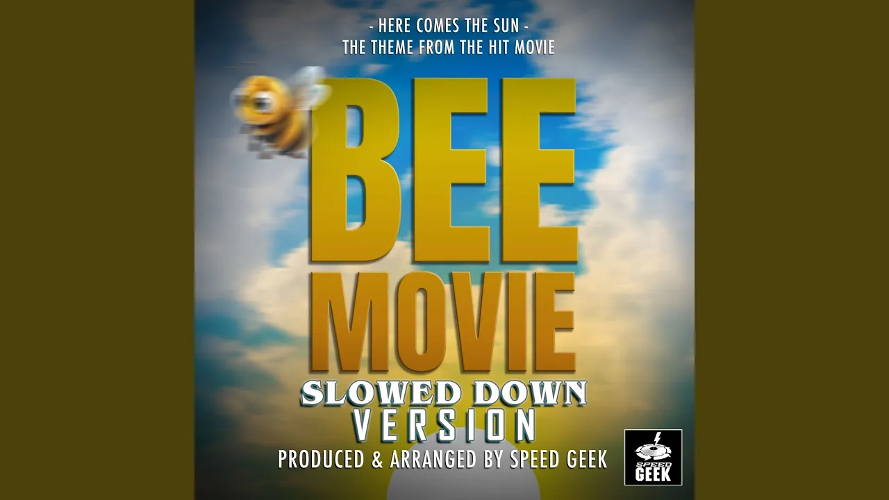 Here Comes The Sun (From "Bee Movie") (Slowed Down Version) Here Comes The Sun (From "Bee Movie") (Slowed Down Version)