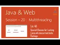 Multithreading in Java Special Classes for Locking java util concurrent locks Package