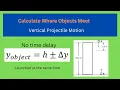 How to Find the Height Where Two Objects Meet Vertical Motion Example for Grade 12 Physics