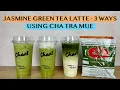 HOW TO MAKE THAI JASMINE GREEN TEA LATTE 3 WAYS - USING CHATRAMUE