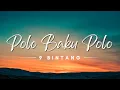 Download Lagu Polo Baku Polo - 9 Bintang (Lyrics/Lirik Lagu)