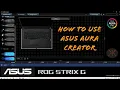How to Use Asus Aura Creator ROG STRIX G731GT