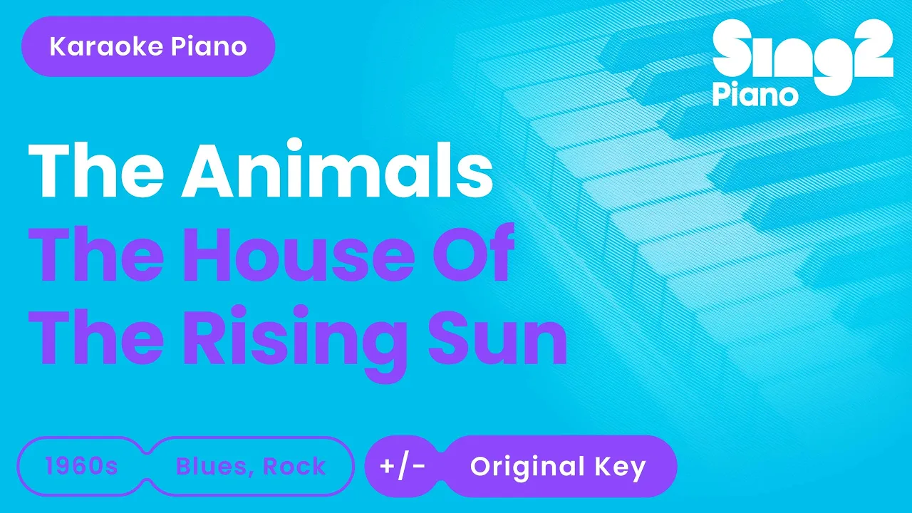 The Animals - The House Of The Rising Sun (Karaoke Piano) The Animals - The House Of The Rising Sun (Karaoke Piano)