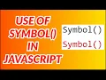 symbol datatype in javascript consfused when and where to use symbol