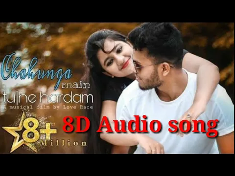 Download MP3 Chahunga main tujhe Hardam 8D original Audio Romatic song