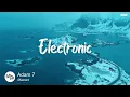 Best Powerful Electronic Music for Video [ Adam 7 - Masses ]