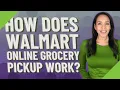 How does Walmart online grocery pickup work