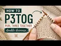 How To P3tog in Knitting - Easy Knit Decrease Stitch