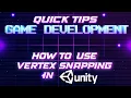 Game Dev 1 minute tips - Unity vertex snapping