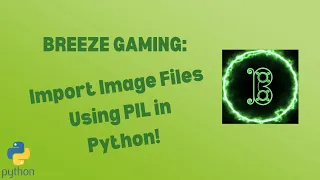 Breeze Gaming Import Image Files using PIL in Python