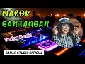 Download Lagu MABOK GANTANGAN // DJ TARLING REMIX