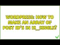 Wordpress How to make an array of post id s in is - single